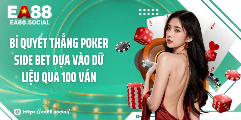 Bí quyết thắng poker side bet dựa vào dữ liệu qua 100 ván