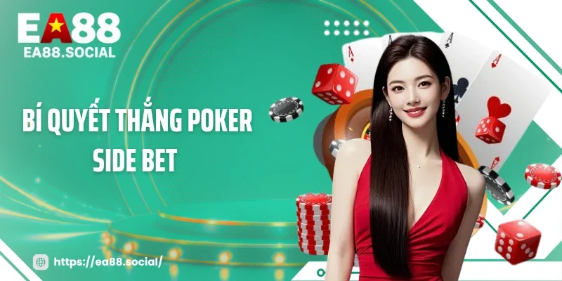 Bí Quyết Thắng Poker Side Bet: Chạm Mốc X12 Chỉ Từ 1 Lá Bài
