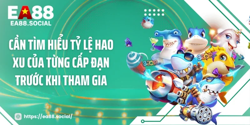 Cần tìm hiểu tỷ lệ hao xu của từng cấp đạn trước khi tham gia
