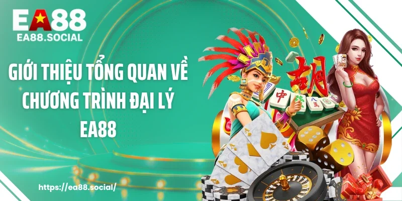 Giới thiệu tổng quan về chương trình đại lý EA88