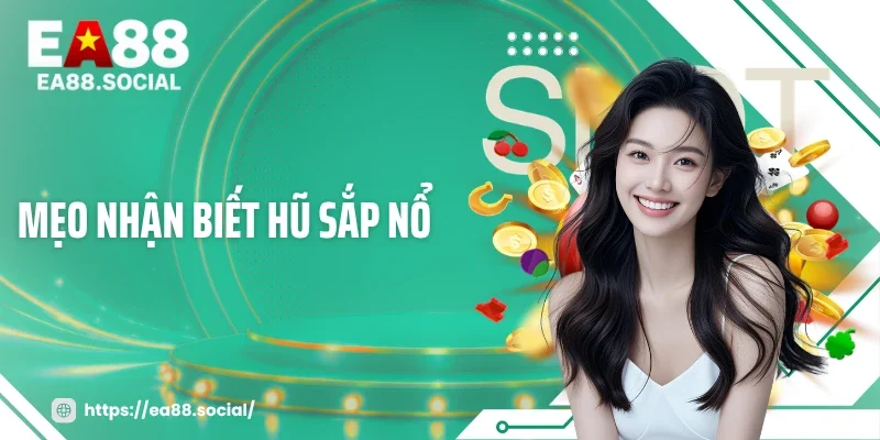 Mẹo Nhận Biết Hũ Sắp Nổ Qua 250 Vòng Quay Đầy Tín Hiệu Lạ