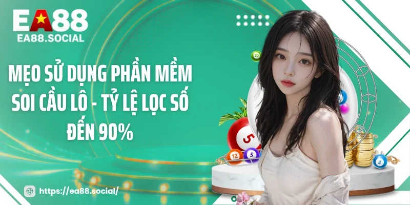 Mẹo Sử Dụng Phần Mềm Soi Cầu Lô - Tỷ Lệ Lọc Số Đến 90%