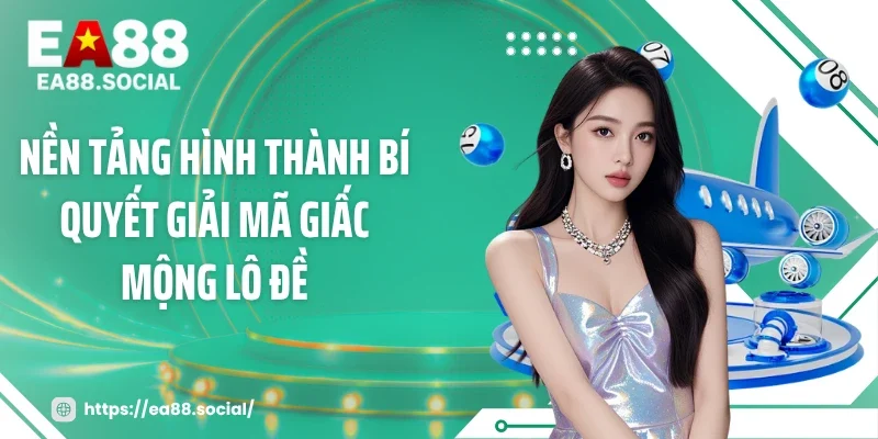Nền tảng hình thành bí quyết giải mã giấc mộng lô đề