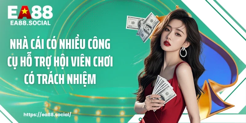 Nhà cái có nhiều công cụ hỗ trợ hội viên chơi có trách nhiệm