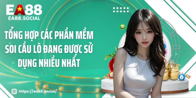 Tổng hợp các phần mềm soi cầu lô đang được sử dụng nhiều nhất
