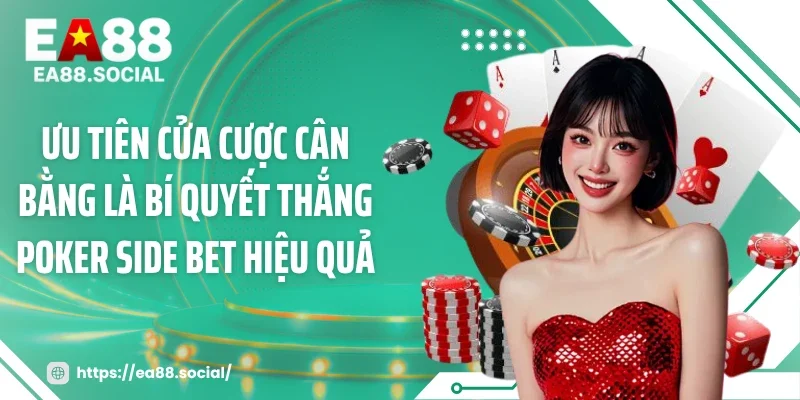 Ưu tiên cửa cược cân bằng là bí quyết thắng poker side bet hiệu quả